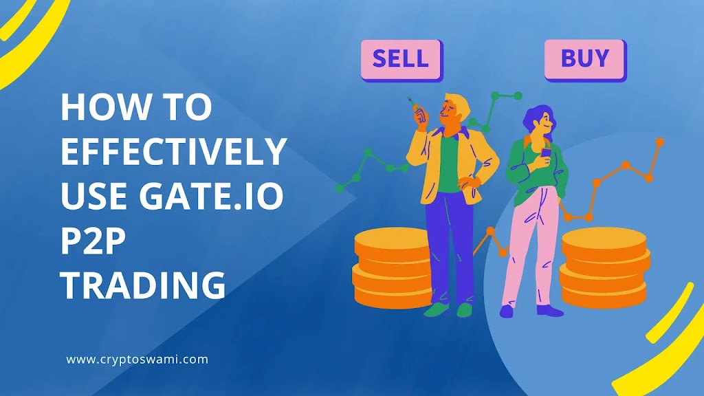 Gate.io P2P Trading: How to Safely and Effectively Use It