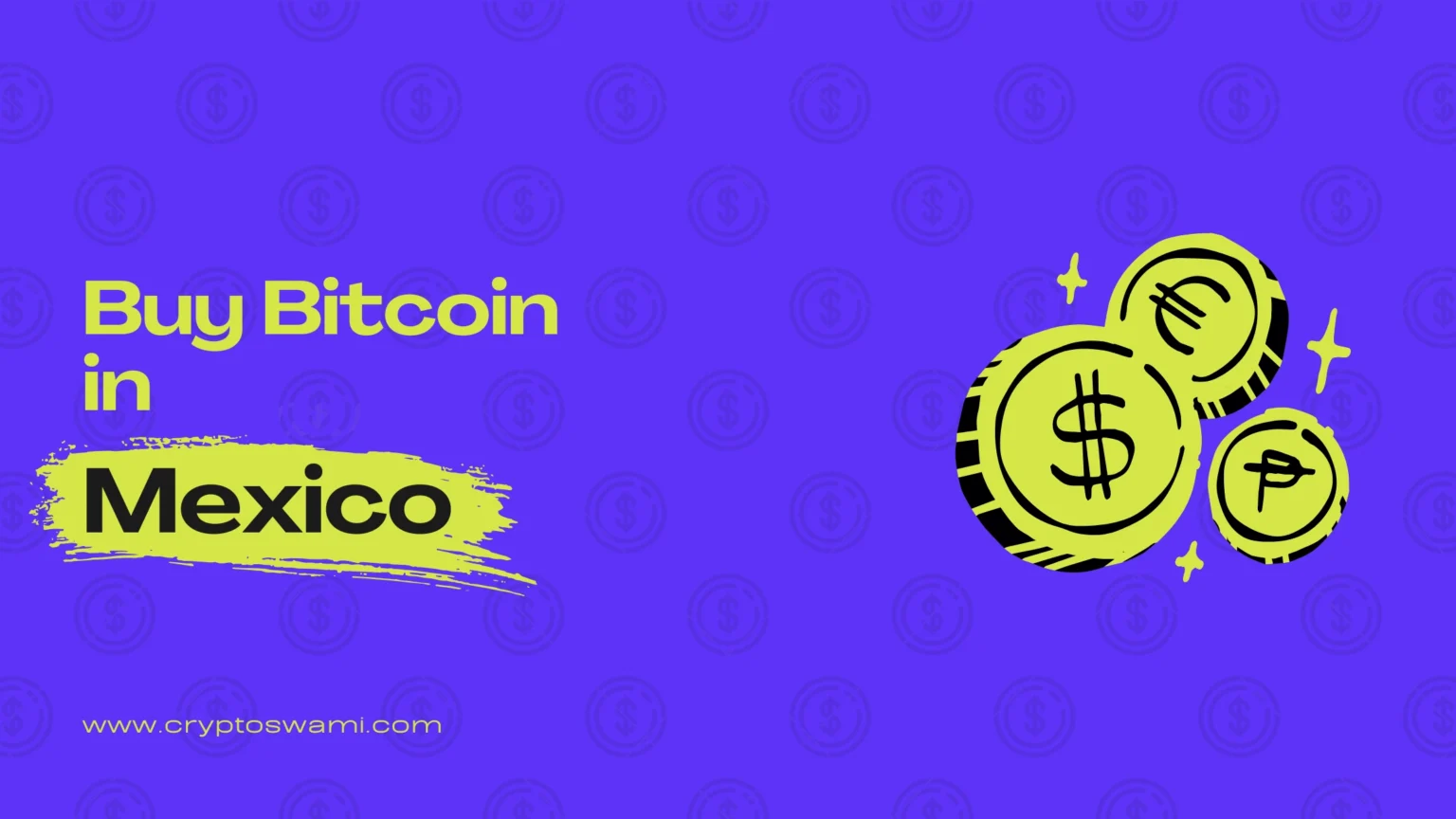 6 Best Platforms to Buy Bitcoin in Mexico Instantly